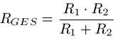 Parallelschaltung zwei Widerstaende Formel